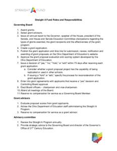 Straight A Fund Roles and Responsibilities Governing Board 1. Award grants. 2. Select grant advisors. 3. Issue an annual report to the Governor, speaker of the House, president of the Senate, and House and Senate Educati