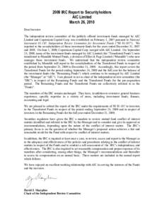 2009 IRC Report to Securityholders AIC Limited March 26, 2010 Dear Investor: The independent review committee of the publicly offered investment funds managed by AIC Limited and Copernican Capital Corp. was established o