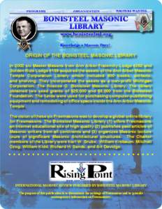 Origin of the Bonisteel Masonic Library In 2002 six Master Masons from Ann Arbor Fraternity Lodge #262 and Golden Rule Lodge #159 acquired the assets of the Ann Arbor Masonic Temple Corporation Library which included 800