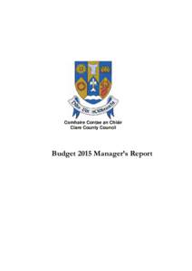Comhaire Contae an Chláir Clare County Council Budget 2015 Manager’s Report  Adopted Budget 2015