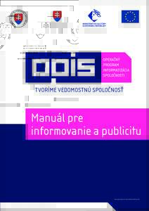 EURÓPSKA ÚNIA Riadiaci orgán OPIS Sprostredkovateľský orgán OPIS  Sprostredkovateľský orgán OPIS