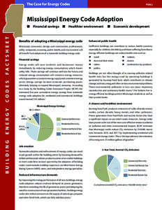 The Case for Energy Codes  Policy Mississippi Energy Code Adoption BUILDING ENERGY CODES FACTSHEET