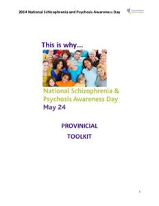 2014 National Schizophrenia and Psychosis Awareness Day  This is why... PROVINICIAL TOOLKIT