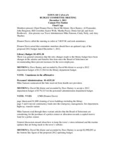 TOWN OF CANAAN BUDGET COMMITTEE MEETING December 1, 2011 Canaan Fire Station Final Copy Members present: Chair Eleanor Davis; David McAlister; Dave Barney; Al Posnanski;