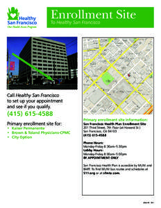 Enrollment Site To Healthy San Francisco Call Healthy San Francisco to set up your appointment and see if you qualify.