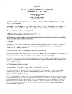 MINUTES ARKANSAS ALTERNATIVE ENERGY COMMISSION I Fstablislwd by ACT 1301 OF[removed]Thursday, April 15, [removed]:30 A.M, Room 151, State Capitol