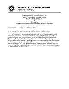 Written Testimony Presented Before the House Committee on Higher Education March 9, 2010 at 2:05 p.m. by John Morton Vice President for Community Colleges, University of Hawai‘i