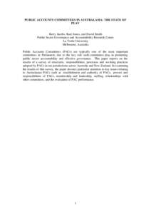 PUBLIC ACCOUNTS COMMITTEES IN AUSTRALASIA: THE STATE OF PLAY Kerry Jacobs, Kate Jones, and David Smith Public Sector Governance and Accountability Research Centre La Trobe University