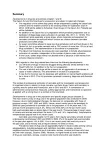 Summary Developments in drug law and policies (chapter 1 and 9) The Opium Act and the Directives for prosecution are subject to (planned) changes: • The regulation of the coffee shop policy will be sharpened by adding 