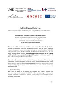 Call for Papers/Conference Submissions are invited for a forthcoming book to be published in June 2015, entitled Teaching and Learning Cultural Entrepreneurship: A global comparative analysis of course and program conten
