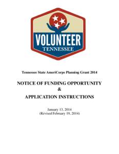Tennessee State AmeriCorps Planning Grant[removed]NOTICE OF FUNDING OPPORTUNITY & APPLICATION INSTRUCTIONS January 13, 2014