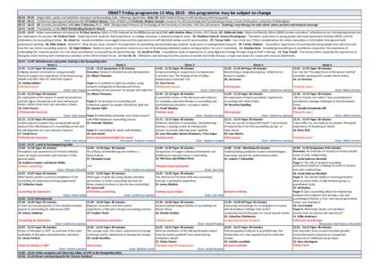 DRAFT Friday programme 15 Maythis programme may be subject to changeRegistration, poster and exhibition viewing in the Banqueting Suite. Following registration, Andy Hill, BACP Head of Research wil