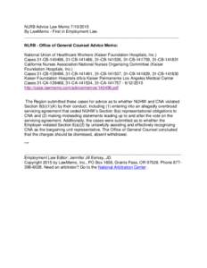 NLRB Advice Law MemoBy LawMemo - First in Employment Law. ____________________________________________________________________ NLRB - Office of General Counsel Advice Memo: National Union of Healthcare Workers