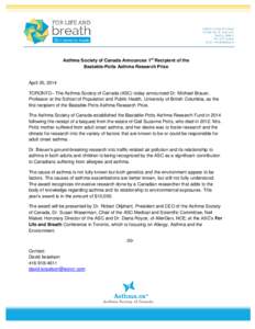 Asthma Society of Canada Announces 1st Recipient of the Bastable-Potts Asthma Research Prize April 30, 2014 TORONTO– The Asthma Society of Canada (ASC) today announced Dr. Michael Brauer, Professor at the School of Pop