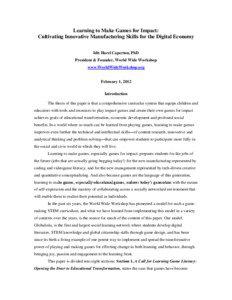 Learning to Make Games for Impact: Cultivating Innovative Manufacturing Skills for the Digital Economy Idit Harel Caperton, PhD