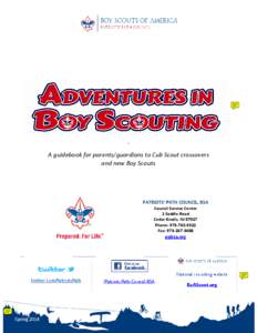 . A guidebook for parents/gu uardians to Cub Sccout crosssovers and new Boy Scoouts  P