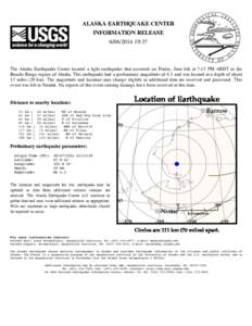 ALASKA EARTHQUAKE CENTER INFORMATION RELEASE[removed]:37 The Alaska Earthquake Center located a light earthquake that occurred on Friday, June 6th at 7:13 PM AKDT in the Brooks Range region of Alaska. This earthquake