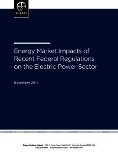Energy Market Impacts of Recent Federal Regulations on the Electric Power Sector NovemberEnergy Ventures Analysis | 1901 N. Moore Street, Suite 1200 | Arlington, VirginiaUSA