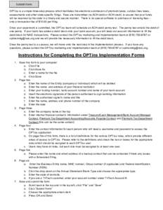 Submit Form OPTins is a simple three-step process which facilitates the electronic submission of premium taxes, surplus lines taxes, assessments and other state-specific filings. Fees are transmitted via ACH debit or ACH