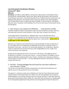 Law Enforcement Coordinators Meeting January 23rd, 2014 Minutes Attendees: Carol Morris, Kelly DeRosier, Ami Gerstner, Nancy Lewis, Frankie Rachell-Bruce, Brenda Melons, Kathleen Beebe, Deena Ezzell, Nancy Wenig, Becky H