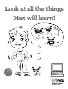 Look at all the things Max will learn! Let the learning begin Cash will learn about Math, Reading, Science, History and more!