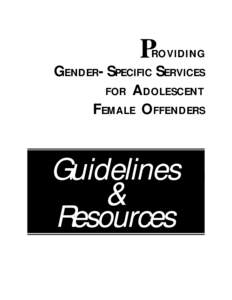 Crime / Meda Chesney-Lind / Juvenile delinquency / Iowa Department of Human Services / Juvenile court / Des Moines /  Iowa / Juvenile Justice and Delinquency Prevention Act / Juvenile delinquency in the United States / San Diego County /  California Probation / Criminology / Law enforcement / Juvenile detention centers