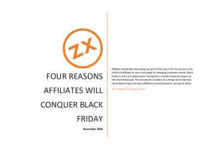 Affiliate marketing is booming and part of the reason for its success is the ability of affiliates to react and adapt to emerging consumer trends. Black Friday is one such phenomena, having had a transformational impact 