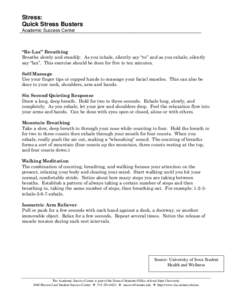 Stress: Quick Stress Busters Academic Success Center “Re-Lax” Breathing Breathe slowly and steadily. As you inhale, silently say “re” and as you exhale, silently