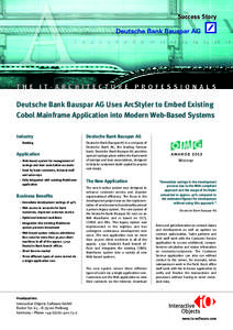 Success Story  Deutsche Bank Bauspar AG Uses ArcStyler to Embed Existing Cobol Mainframe Application into Modern Web-Based Systems Industry Banking