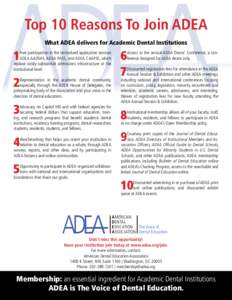 Top 10 Reasons To Join ADEA What ADEA delivers for Academic Dental Institutions 1  Free participation in the centralized application services