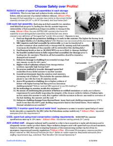 Choose Safety over Profits! REDUCE number of spent fuel assemblies in each storage canisters. This lowers heat and radiation levels, reduces risks of failure, reduces amount of potential radiation releases. Edison’s Pl