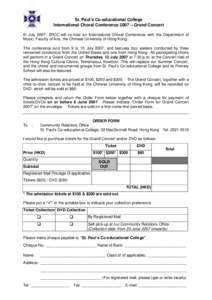 St. Paul’s Co-educational College International Choral Conference 2007 – Grand Concert In July 2007, SPCC will co-host an International Choral Conference with the Department of Music, Faculty of Arts, the Chinese Uni