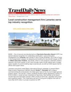 Opa-locka Executive Airport project earns national award for outstanding design and construction Tatiana Rokou - 28 August 2014, 13:47 Local construction management firm Lemartec earns top industry recognition.