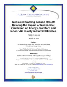 Measured Cooling Season Results Relating the Impact of Mechanical Ventilation on Energy, Comfort, and Indoor Air Quality in Humid Climates FSEC-PF[removed]August 19, 2014