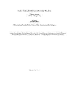 Forced migration / Human rights instruments / Peace / Convention Relating to the Status of Refugees / Refugee / United Nations / Consul / Vienna Convention on Consular Relations / United Nations General Assembly Resolution 194 / International relations / International law / Right of asylum