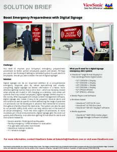 SOLUTION BRIEF Boost Emergency Preparedness with Digital Signage Challenge You need to improve your company’s emergency preparedness procedures to better protect employees, guests and assets. Perhaps