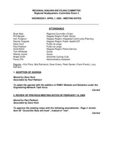 REGIONAL NIAGARA BICYCLING COMMITTEE Regional Headquarters -Committee Room 4 WEDNESDAY, APRIL 1, [removed]MEETING NOTES ATTENDANCE Brian Baty