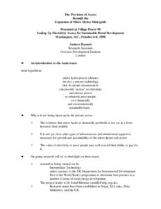 The Provision of Access through the Expansion of Micro Hydro Mini-grids Presented at Village Power 98 Scaling Up Electricity Access for Sustainable Rural Development Washington, D.C., October 6-8, 1998