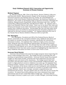 Early Childhood Summit 2013: Innovation and Opportunity Summary of Plenary Sessions Michael Yogman Dr. Michael Yogman, MD, Chair of the Board, Boston Children’s Museum, and Executive Board, Massachusetts Chapter of the
