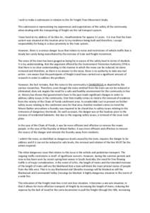 I wish to make a submission in relation to the SA Freight Train Movement Study.    This submission is representing my experiences and expectations of the safety of the community  when deali