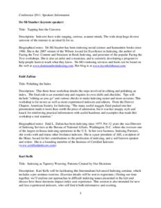 Conference 2011: Speakers Information Do Mi Stauber (keynote speaker) Title: Tapping Into the Universe Description: Indexers have wide-ranging, curious, scanner minds. The wide deep huge diverse universe of the internet 