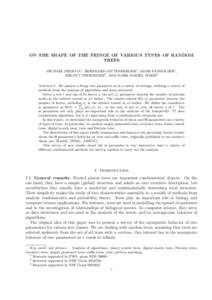 ON THE SHAPE OF THE FRINGE OF VARIOUS TYPES OF RANDOM TREES MICHAEL DRMOTA1 , BERNHARD GITTENBERGER1 , ALOIS PANHOLZER1 , HELMUT PRODINGER2 , AND MARK DANIEL WARD3 Abstract. We analyze a fringe tree parameter w in a vari