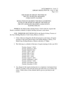 ATTACHMENT D – [removed]LIBRARY RESOLUTION NO[removed]Page 1 of 2 THE BOARD OF LIBRARY TRUSTEES OF THE CITY OF ROLLING MEADOWS COOK COUNTY, ILLINOIS
