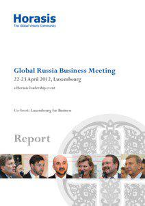 Global Russia Business Meeting[removed]April 2012, Luxembourg a Horasis-leadership event
