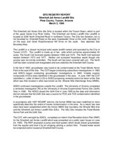 SITE REGISTRY REPORT Silverbell Jail Annex Landfill Site Pima County, Tucson, Arizona March 3, 1999 The Silverbell Jail Annex Site (the Site) is located within the Tucson Basin, which is part of the upper Santa Cruz Rive