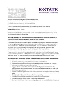 Kansas State University Research and Extension POSITION: Extension Associate Community Vitality This is a 12 month regular appointment, unclassified, non-tenure track position LOCATION: Manhattan, Kansas The business off