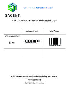 Discover Injectables Excellence  TM FLUDARABINE Phosphate for Injection, USP Each vial contains: fludarabine phosphate 50 mg and excipients, manitol and sodium hydroxide 1N.