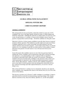 GLOBAL OPERATIONS MANAGEMENT DIPLOMA WINTER 2006 CHIEF EXAMINER’S REPORT GENERAL COMMENTS  This sitting produced some good quality scripts that resulted in a pass rate of 52%