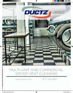 MULTI-UNIT AND COMMERCIAL DRYER VENT CLEANING www.ductz.com Multi Unit Dryer Vent Services.indd 1