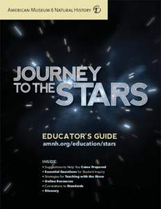 EDUCATOR’S GUIDE amnh.org/education/stars INSIDE: • Suggestions to Help You Come Prepared • Essential Questions for Student Inquiry • Strategies for Teaching with the Show